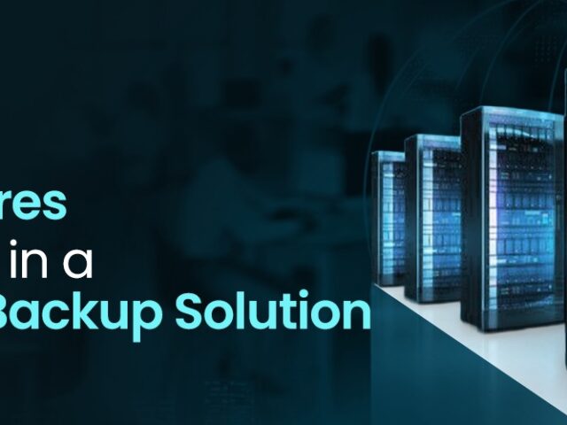 Top Features to Look for in a Business Backup Solution